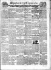 Shrewsbury Chronicle Friday 12 August 1831 Page 1