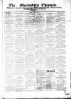 Shrewsbury Chronicle Friday 06 January 1854 Page 1