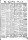 Shrewsbury Chronicle Friday 13 June 1856 Page 1