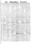Shrewsbury Chronicle Friday 10 February 1860 Page 1