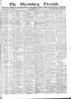 Shrewsbury Chronicle Friday 14 February 1862 Page 1