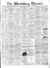 Shrewsbury Chronicle Friday 01 December 1871 Page 1