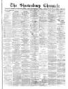 Shrewsbury Chronicle Friday 06 October 1882 Page 1