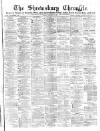Shrewsbury Chronicle Friday 13 October 1882 Page 1