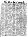 Shrewsbury Chronicle Friday 12 March 1886 Page 1