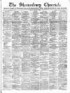Shrewsbury Chronicle Friday 14 February 1890 Page 1