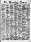 Shrewsbury Chronicle Friday 28 February 1890 Page 1