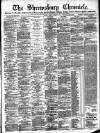 Shrewsbury Chronicle Friday 16 April 1897 Page 1