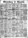Shrewsbury Chronicle Friday 11 February 1910 Page 1