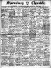 Shrewsbury Chronicle Friday 18 February 1910 Page 1