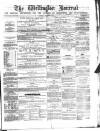 Wellington Journal Saturday 28 November 1857 Page 1