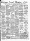 Wellington Journal Saturday 07 April 1877 Page 1