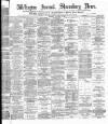Wellington Journal Saturday 18 November 1882 Page 1