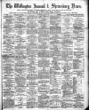Wellington Journal Saturday 07 May 1887 Page 1
