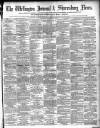 Wellington Journal Saturday 03 November 1888 Page 1