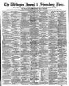 Wellington Journal Saturday 21 February 1891 Page 1