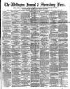 Wellington Journal Saturday 21 March 1891 Page 1