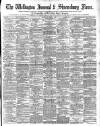 Wellington Journal Saturday 04 April 1891 Page 1