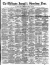 Wellington Journal Saturday 25 April 1891 Page 1