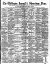 Wellington Journal Saturday 16 May 1891 Page 1
