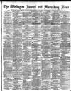 Wellington Journal Saturday 05 March 1892 Page 1