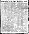 Wellington Journal Saturday 09 February 1895 Page 1