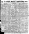 Wellington Journal Saturday 08 May 1897 Page 1