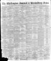 Wellington Journal Saturday 26 June 1897 Page 1