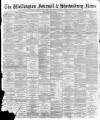 Wellington Journal Saturday 17 July 1897 Page 1