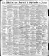 Wellington Journal Saturday 02 April 1898 Page 1