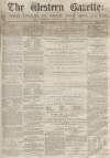 Western Gazette Saturday 06 June 1863 Page 1