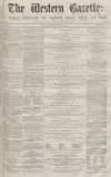 Western Gazette Saturday 18 July 1863 Page 1