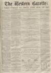 Western Gazette Saturday 01 August 1863 Page 1