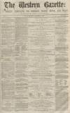 Western Gazette Saturday 12 September 1863 Page 1