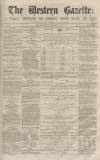 Western Gazette Saturday 03 October 1863 Page 1