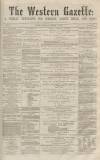 Western Gazette Saturday 24 October 1863 Page 1