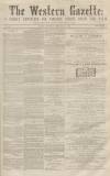 Western Gazette Saturday 13 February 1864 Page 1