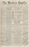 Western Gazette Saturday 19 March 1864 Page 1