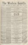 Western Gazette Saturday 26 March 1864 Page 1