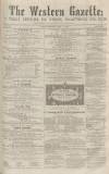 Western Gazette Saturday 18 June 1864 Page 1