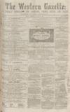 Western Gazette Saturday 25 June 1864 Page 1