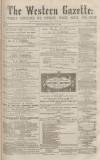 Western Gazette Saturday 30 July 1864 Page 1