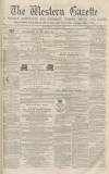 Western Gazette Friday 12 January 1866 Page 1