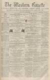 Western Gazette Friday 19 January 1866 Page 1