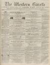 Western Gazette Friday 26 January 1866 Page 1