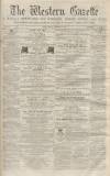 Western Gazette Friday 09 February 1866 Page 1