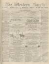 Western Gazette Friday 31 August 1866 Page 1