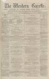 Western Gazette Friday 25 January 1867 Page 1