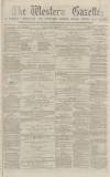 Western Gazette Friday 15 February 1867 Page 1