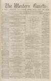 Western Gazette Friday 22 March 1867 Page 1